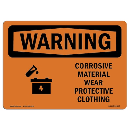 OSHA WARNING Sign Corrosive Material Wear Protective Clothing  18in X 12in Aluminum